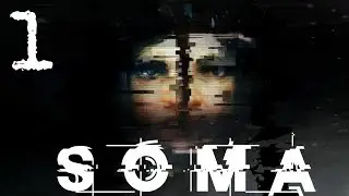 A horror game with a cool terrifying story!!! | Soma #1