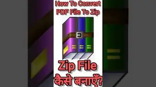 How to Convert PDF or Document into ZIP File  | How To Create Zip File |