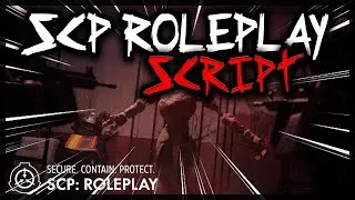 *BEST* SCP Roleplay Script [2024] Very OP ️‍🔥