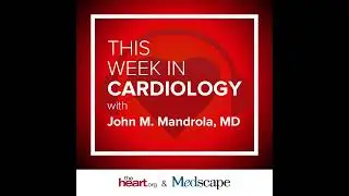 Aug 30 2024 This Week in Cardiology