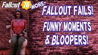 (More) Fallout 76 Fails -Funny Moments & Bloopers