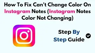 How To Fix Cant Change Color On Instagram Notes (Instagram Notes Color Not Changing)