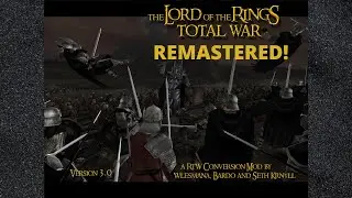 Lord of the Rings Total War REMASTERED - One of the Best LotR Campaigns Ever