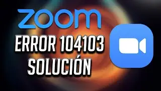 Solucion Zoom Error 104103 en Windows 10/8/7 [2025]