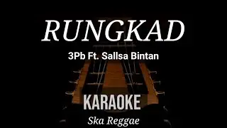 Rungkad - 3Pemuda Berbahaya Feat Sallsa Bintan | Karaoke | Ska Reggae