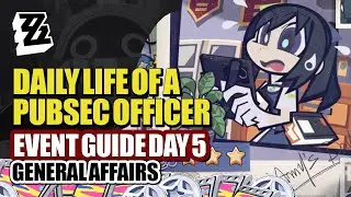 Daily Life Of A PubSec Officer Event Guide Day 5 | NEPS Activities General Affairs | Zenless ZZ