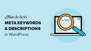 How to Add Keywords and Meta Descriptions in WordPress