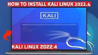 How To Install Kali Linux 2022.4 |  Kali Linux 2022.4