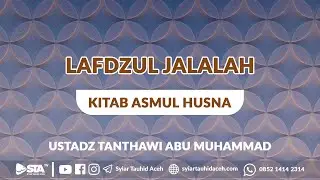 Fiqh Asmaul Husna (Lafdzul Jalalah) | Ustadz Tanthawi Abu Muhammad
