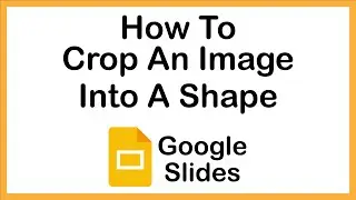 How To Crop An Image Into A Shape In Google Slides  PC |