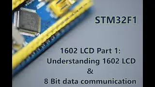 050-STM32F1 1602 LCD Part1: Undertanding the LCD control and use 8 bit data communication setup