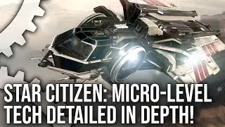 Star Citizen's Next-Gen Tech: Micro-Level Detail - From Battle Damage To Particle Effects + More