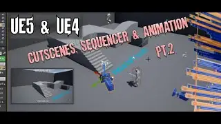 UE5 / UE4 - Sequencer, Automation & Cutscenes Extended