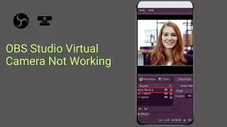 Video Camera Not Showing Up on OBS Studio
