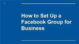 How to Set Up a Facebook Group for Business