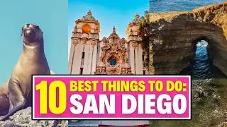 10 Things EVERYONE Should Do When You Visit San Diego, California!