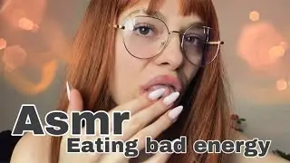 ASMR - eating your bad energy