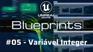 Variável Integer - #05 Unreal Engine 5 Blueprints Tutorial