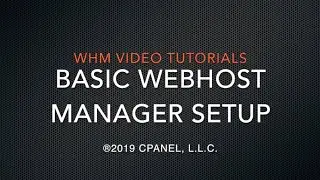 WHM Tutorials - Basic WebHost Manager Setup