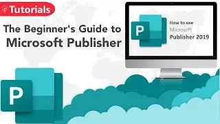 The Beginners Guide to Microsoft Publisher | How to use Microsoft Publisher