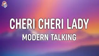 Cheri Cheri Lady (Lyrics) - Modern Talking