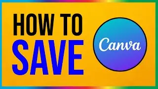 How to Save Your Work in Canva (2024)