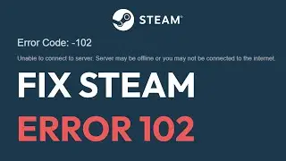 How To Fix Steam Error Code 102 - 