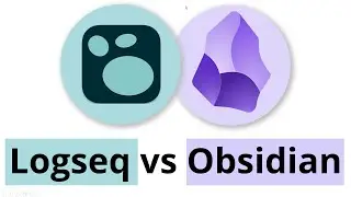 Logseq vs Obisidian | Which personal knowledge management app should I choose?