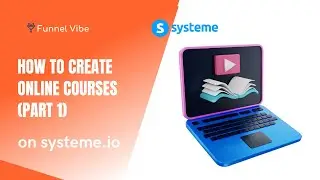 How To Create Online Courses On Systeme.io  Part 1(Systeme Tutorial)