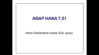 SAP ABAP HANA 7.51 Inline Declaration SQL