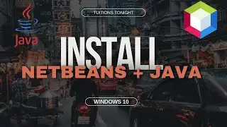 How to install NetBeans IDE  AND JAVA JDK in windows 10?