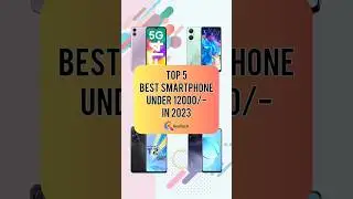 TOP 5 Best Smartphone Under 12000/- In 2023 | Realtech