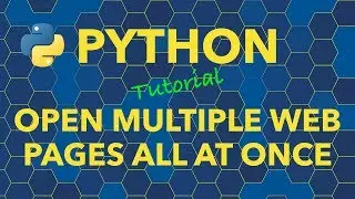 Python Open Multiple Web Pages All At Once