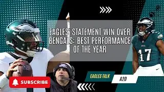 Eagles' Statement Win Over Bengals: Best Performance of the Year