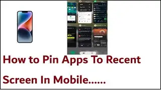 How to Pin Apps To Recents Screen In Mobile