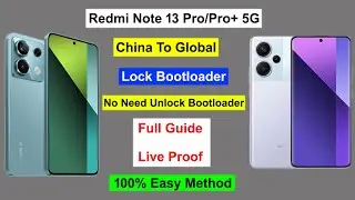 Redmi Note 13 Pro/Pro Plus China to Global Convert (Bootloader Lock) | China To Global Xiaomi/Redmi