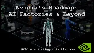 NVIDIA Roadmap: Blackwell, GR00T Foundational Models for Humanoids, Omniverse, and AI Factories