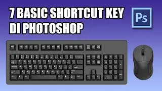 Tutorial Photoshop Indonesia - 7 Basic Shortcut Key di Photoshop