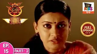 CID Chhote Heroes | सी. आई. डी. छोटे हीरोज़ | Episode - 15 Part - 2 | Eloped | Full Episode