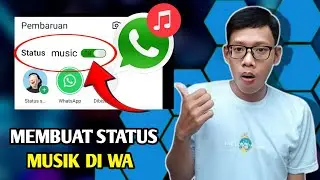 CARA MEMBUAT STATUS DENGAN MUSIK DI WHATSAPP