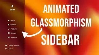 Create Animated Glassmorphism Sidebar using HTML and CSS