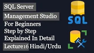 SQL Tutorial | Microsoft SQL server | SQL for Beginners | Lecture 16