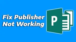 Fix Publisher Not Responding Starting or Opening in Windows 11 | Publisher not Working | How To