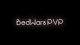 BEDWARS ОЧЕНЬ МНОГО ПВП!