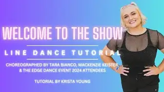 WELCOME TO THE SHOW Line Dance Tutorial