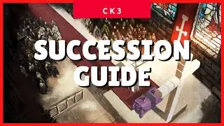 Crusader Kings 3 Succession (How to Manage Succession) (CK3 2021 Guide) ✔✔✔