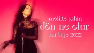 Melike Şahin - Dön Ne Olur (Live @ Harbiye 2022)