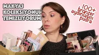 MAKYAJ KOLEKSİYONUMU TEMİZLİYORUM // BRONZER , PUDRA , AYDINLATICI