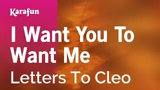 I Want You To Want Me - Letters To Cleo | Karaoke Version | KaraFun