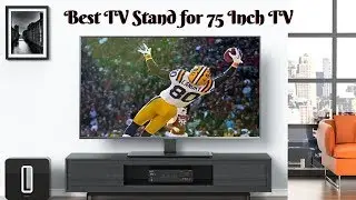 Best TV Stand for 75 Inch TV - Top 5 TV Stand of 2021
